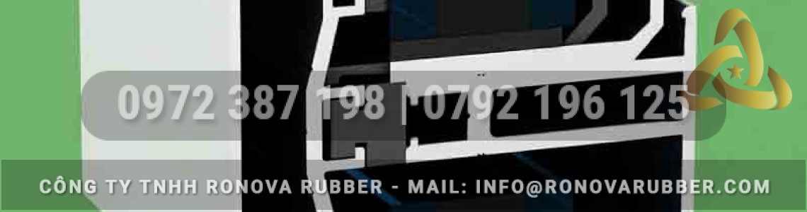 Các Loại Ron Cửa Nhôm Xingfa Được Ưa Chuộng Hiện Nay Tại Ronova Rubber Các Loại Ron Cửa Nhôm Xingfa Được Ưa Chuộng Hiện Nay Tại Ronova Rubber